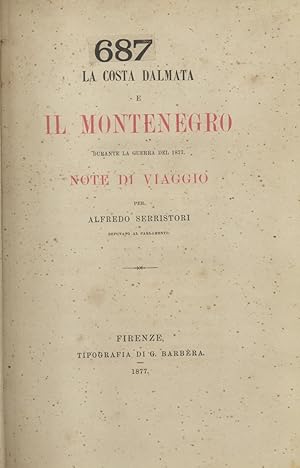 Bild des Verkufers fr LA COSTA DALMATA E IL MONTENEGRO DURANTE LA GUERRA DEL 1877. Note di viaggio. zum Verkauf von studio bibliografico pera s.a.s.