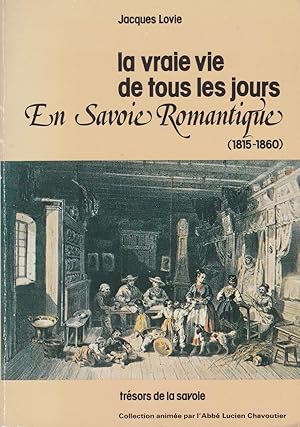 La vraie vie de tous les jours en Savoie romantique (1815-1860)