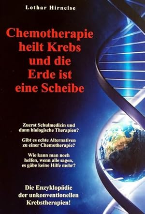 Image du vendeur pour Chemotherapie heilt Krebs und die Erde ist eine Scheibe mis en vente par Rheinberg-Buch Andreas Meier eK