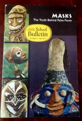 Masks: The Truth Behind False Faces. National Geographic School Bulletin, October 17, 1969. No. 7.