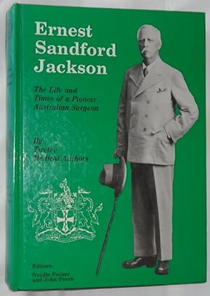 Image du vendeur pour Ernest Sandford Jackson ~ The Life and Times of a Pioneer Australian Surgeon mis en vente par E. Manning Books