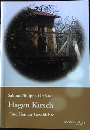 Bild des Verkufers fr Hagen Kirsch : eine Heimat-Geschichte. zum Verkauf von books4less (Versandantiquariat Petra Gros GmbH & Co. KG)