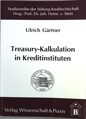 Seller image for Treasury-Kalkulation in Kreditinstituten. Studienreihe der Stiftung Kreditwirtschaft an der Universitt Hohenheim, Band 16; for sale by books4less (Versandantiquariat Petra Gros GmbH & Co. KG)