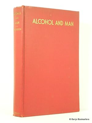 Alcohol and Man: The Effects of Alcohol on Man in Health and Disease
