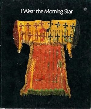 I WEAR THE MORNING STAR; (exhibition catalogue)