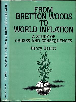 Seller image for From Bretton Woods to World Inflation / A Study of Causes and Consequences for sale by Cat's Curiosities