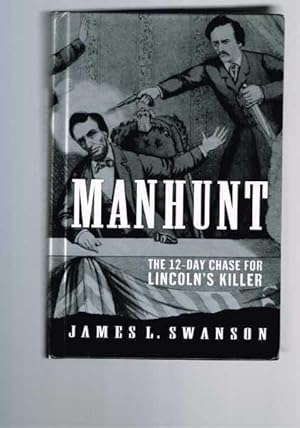 Manhunt: The 12-Day Chase for Lincoln's Killer