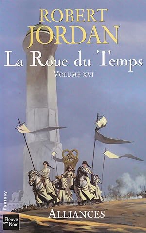 Roue du Temps (La) - Volume XVI: Alliances