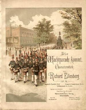 Bild des Verkufers fr Die Wachtparade kommt. Charakterstck von Richard Eilenberg. Op. 78. zum Verkauf von Antiquariat Heinz Tessin