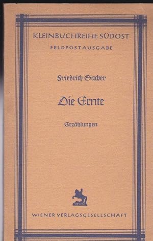 Seller image for Die Ernte. Ausgewhlte Erzhlungen. Feldpostausgabe for sale by Versandantiquariat Karin Dykes