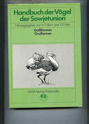 Handbuch der Vögel der Sowjetunion. Band 4. Galliformes, Gruiformes. Mit 111 Zeichnungen und Kart...
