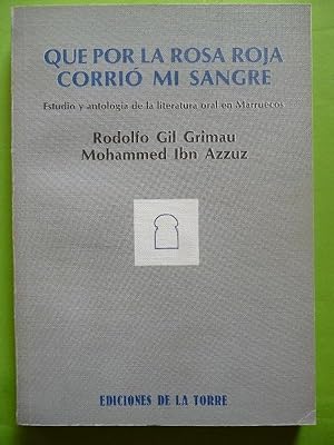 Seller image for Que por la roja corri mi sangre. Estudio y antologa de la literatura oral en Marruecos. for sale by Carmichael Alonso Libros