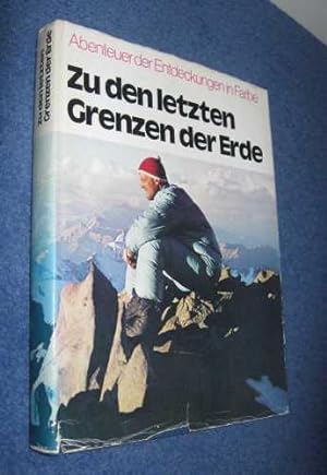 Image du vendeur pour Zu den letzten Grenzen der Erde mis en vente par Dipl.-Inform. Gerd Suelmann