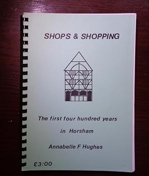 Imagen del vendedor de Shops and Shopping: The first four hundred years in Horsham. A paper based on 29 17th century inventories a la venta por BRIMSTONES