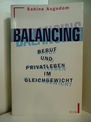 Bild des Verkufers fr Balancing. Beruf und Privatleben im Gleichgewicht zum Verkauf von Antiquariat Weber