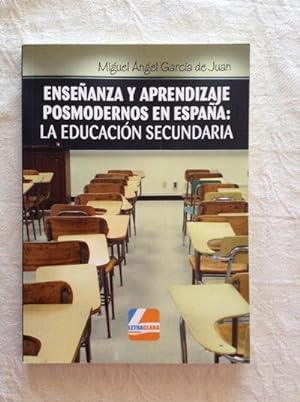 Imagen del vendedor de Enseanza y aprendizaje posmodernos en Espaa: La educacin secundaria a la venta por Libros Ambig