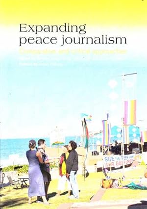 Image du vendeur pour Expanding Peace Journalism: Comparative and Critical Approaches mis en vente par Goulds Book Arcade, Sydney