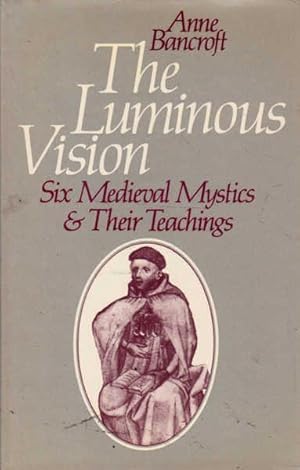 Immagine del venditore per Luminous Vision: Six Medieval Mystics and Their Teachings venduto da Goulds Book Arcade, Sydney