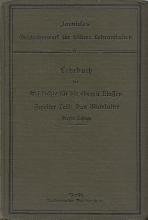 Bild des Verkufers fr Vom Untergang des westrmischen Reiches bis zum westflischen Frieden - Lehrbuch der Geschichte fr die oberen Klassen hherer Lehranstalten Teil 2 zum Verkauf von Versandantiquariat Nussbaum