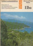 Elba : Ferieninsel im Tyrrhen. Meer ; Macchienwildnis, Kulturstätten, Dörfer, Mineralienfundorte....