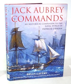Jack Aubrey Commands An Historical Companion To The Naval World of Patrick O'Brian