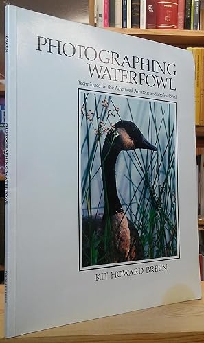 Seller image for Photographing Waterfowl: Techniques for the Advanced Amateur and Professional for sale by Stephen Peterson, Bookseller