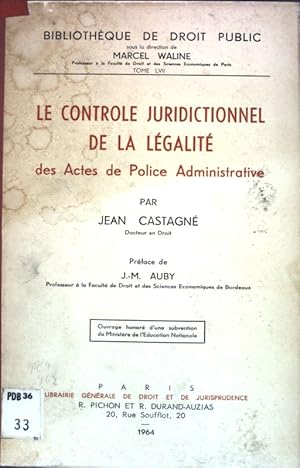 Le controle juridictionnel de la légalité des actes de police administrative; Bibliothèque de dro...