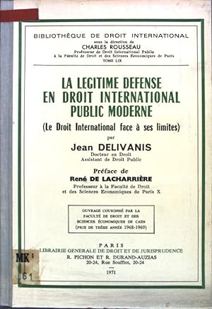 La legitime defense en droit international public moderne; Bibliothèque de droit international, t...
