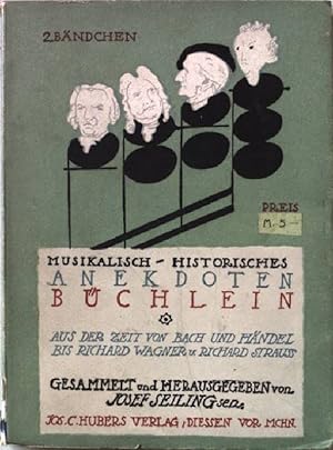 Bild des Verkufers fr Musikalisch-historisches-lustiges Anekdoten-Bchlein aus der Zeit von Bach und Hndel bis Richard Wagner, Dr. Richard Strau und Caruso. Drei Bndchen. Band 2. zum Verkauf von books4less (Versandantiquariat Petra Gros GmbH & Co. KG)