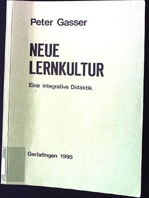 Imagen del vendedor de Neue Lernkultur. - Eine integrative Didaktik. a la venta por books4less (Versandantiquariat Petra Gros GmbH & Co. KG)