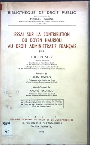 Essai sur la contribution du doyen hauriou au droit adminstratif francais; Bibliothèque de droit ...