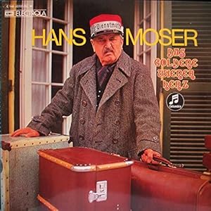 Hans Moser : Das Goldene Wiener Herz Columbia - 1C 148-33101/02 M, EMI Electrola - 1C 148-33101/02 M