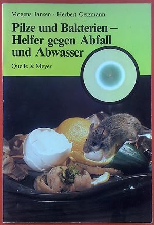 Imagen del vendedor de Pilze und Bakterien - Helfer gegen Abfall und Abwasser. Broschre. a la venta por biblion2