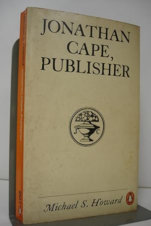 Seller image for Jonathan Cape, Publisher :Herbert Jonathan Cape, G. Wren Howard for sale by Yushodo Co., Ltd.