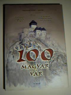 Seller image for 100 Magyar Var , a Hundred Hungarian Castles and Fortresses, Einhundert Ungarische for sale by best books