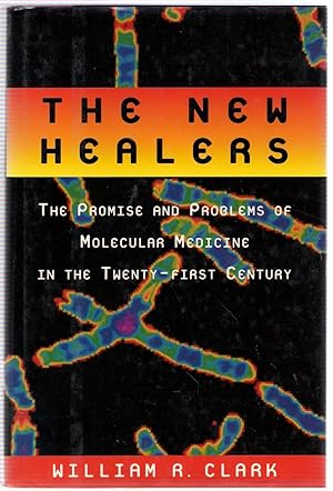 The New Healers: The promise and Problems of Molecular Medicine in the Twenty-first Century