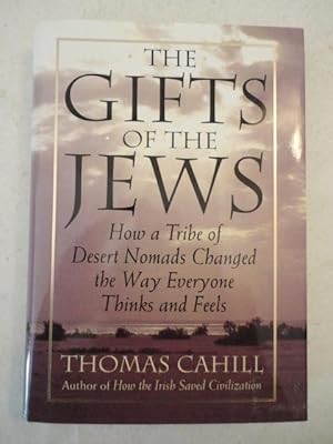 Imagen del vendedor de The Gifts of the Jews. How a Tribe of Desert Nomads Changed the Way Everyone Thinks and Feels * mit O r i g i n a l - S c h u t z u m s c h l a g Dieses Buch wird von uns nur zur staatsbrgerlichen Aufklrung und zur Abwehr verfassungswidriger Bestrebungen angeboten (86 StGB) a la venta por Galerie fr gegenstndliche Kunst