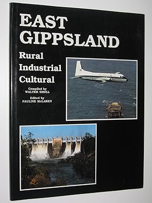 East Gippsland : Rural, Industrial, Cultural