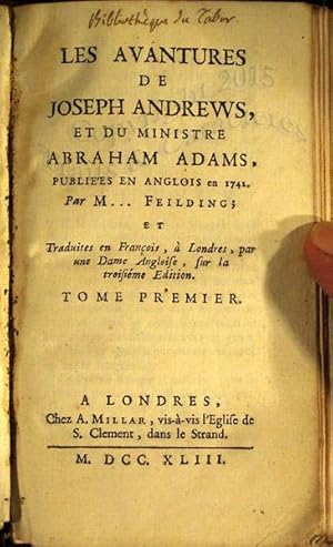 Les Avantures de Joseph Andrews et du Ministre Abraham Adams publiées en anglois en 1742 et tradu...