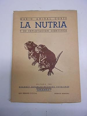 Image du vendeur pour LA NUTRIA Y SU EXPLOTACION CIENTIFICA. mis en vente par Librera J. Cintas