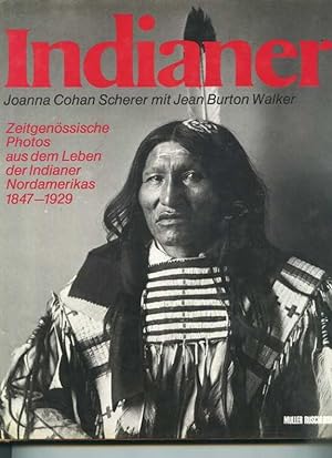 Indianer. Photodokumente über das Leben der nordamerikanischen Indianer, 1847-1929 aus der Sammlu...