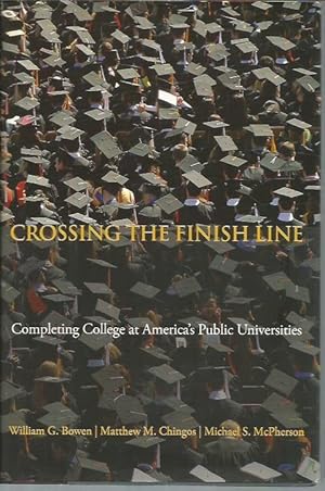 Seller image for Crossing the Finish Line: Completing College at America's Public Universities for sale by Bookfeathers, LLC