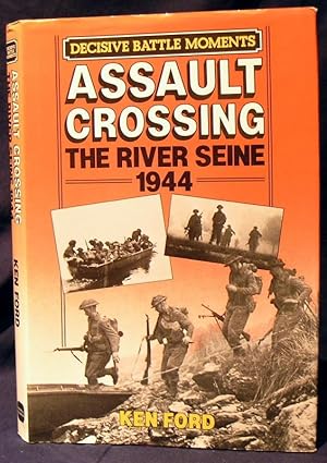 Assault Crossing: The River Seine, 1944 (Decisive Battle Moments)