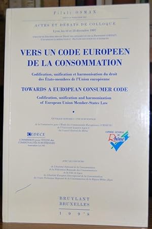 Seller image for VERS UN CODE EUROPEEN DE LA CONSOMMATION. Codification, unification et harmonisation du droit des Etats-membres de l'Union europeenne for sale by Fbula Libros (Librera Jimnez-Bravo)