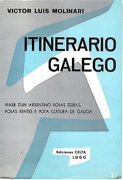 Immagine del venditore per ITINERARIO GALEGO. (VIAXE DUN ARXENTINO POLAS TERRAS, POLAS XENTES E POLA CULTURA DE GALICIA). venduto da Librera Javier Fernndez