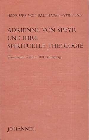 Adrienne von Speyr und ihre spirituelle Theologie