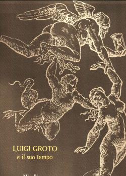 Seller image for AA.VV. - Luigi Groto e il suo tempo / Luigi Groto opere - 1987 for sale by Libreria Belriguardo, Italian Rare Books