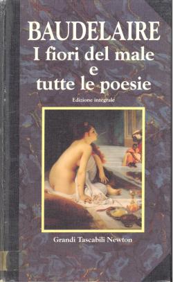 Image du vendeur pour Charles BAUDELAIRE - I fiori del male e tutte le poesie - sd mis en vente par Libreria Belriguardo, Italian Rare Books