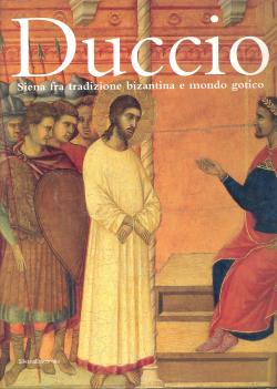 Imagen del vendedor de AA.VV. - Duccio - Siena fra tradizione bizantina e mondo gotico - 2003 a la venta por Libreria Belriguardo, Italian Rare Books