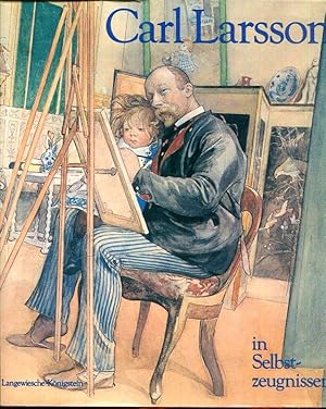 Seller image for Carl Larsson in Selbstzeugnissen. Eine Chronik. for sale by Antiquariat am Flughafen